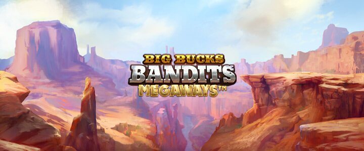 Big Bucks Bandits Megaways Review
