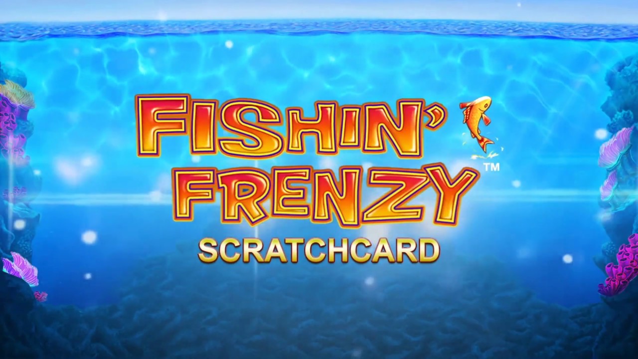 Fishin Frenzy Scratchcard - Play with up to £1,000 bonus