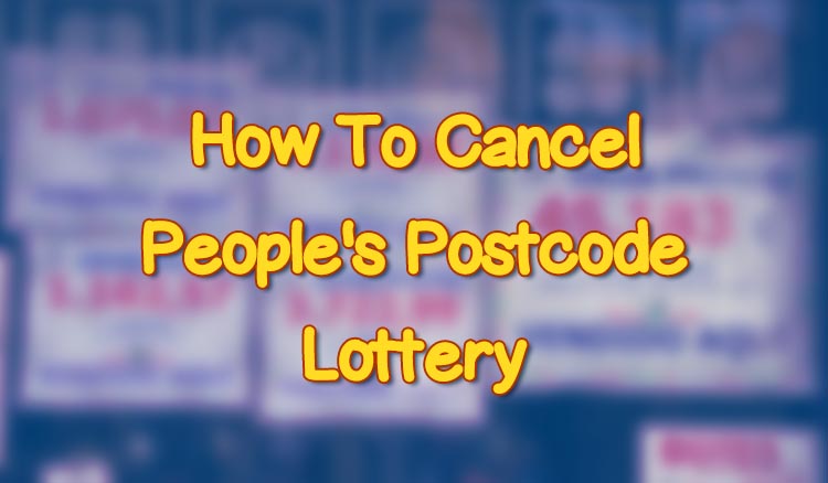 How To Cancel People's Postcode Lottery