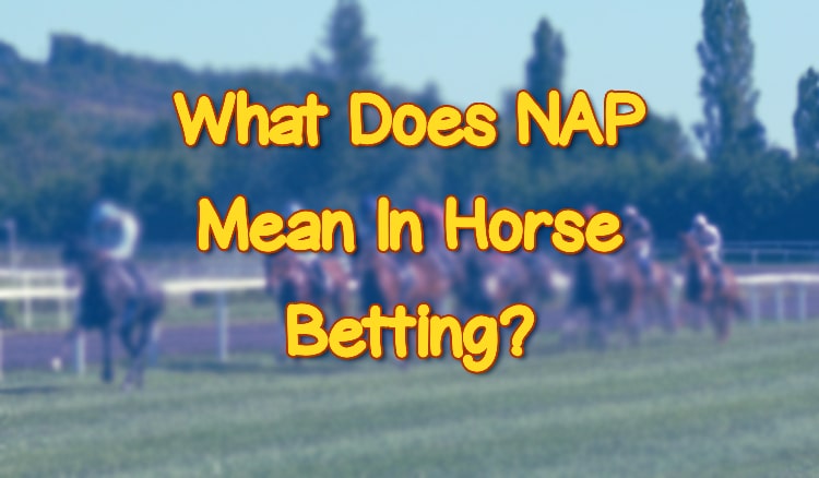 What Does NAP Mean In Horse Betting?